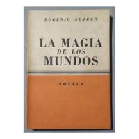 La Magia De Los Mundos - 1952 - Eugenio Alarco segunda mano  Perú 