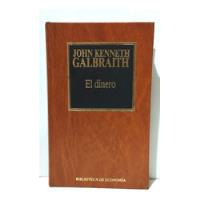 El Dinero John Keneth Galbraith Biblioteca Económica Liberal segunda mano  Perú 