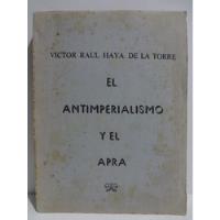 El Antimperialismo - Apra - Haya Torre (1967) segunda mano  Perú 