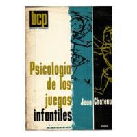 Psicología De Los Juegos Infantiles - Jean Chateau 1973 segunda mano  Perú 