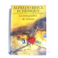 Usado, La Amigdalitis De Tarzán - Alfredo Bryce Echenique 1998 segunda mano  Perú 