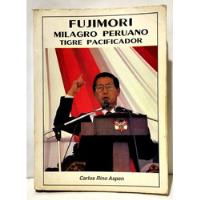 Fujimori Milagro Peruano Tigre Pacificador Carlos Rino Aspen segunda mano  Perú 