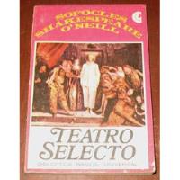 Teatro Selecto Sofocles Shakespeare O´neill - 3 Obras En 1 segunda mano  Perú 