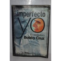 El Verdadero ( Imperfecto Yo) - Bobby Cruz 2000 Edit Promesa segunda mano  Perú 