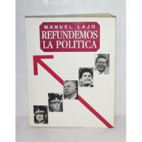 Manuel Lajo - Refundemos La Política 1997 segunda mano  Perú 