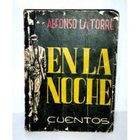 Alfonso La Torre - En La Noche Cuentos 1958 Imprenta Lozano segunda mano  Perú 