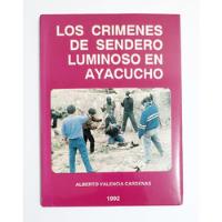 Los Crímenes De Sendero Luminoso En Ayacucho - A. Valencia , usado segunda mano  Perú 