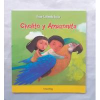 Cholito Y Amazonita Oscar Colchado Lucio Libro Original  segunda mano  Perú 
