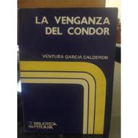La Venganza Del Cóndor, Ventura García Calderón. Peisa segunda mano  Perú 