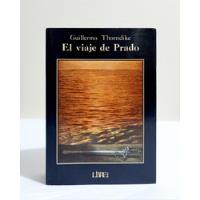 Usado, El Viaje De Prado - Guillermo Thorndike / 1º Edición segunda mano  Perú 