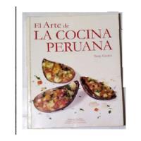 El Arte De La Cocina Peruana  Tony Custer segunda mano  Perú 
