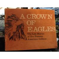 A Crown Of Eagles - Life Stories Of Ten American Indians segunda mano  Perú 