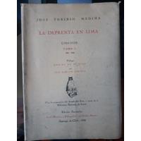 La Imprenta En El Perú Tomo I - José Toribio Medina (1966) , usado segunda mano  Perú 
