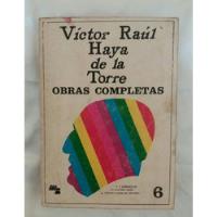 Victor Raul Haya De La Torre Obras Completas 6 Oferta , usado segunda mano  Perú 