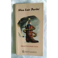 Viva Luis Pardo Oscar Colchado Lucio Libro Original segunda mano  Perú 