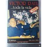 Victor Raul Toda La Vida - José Olaya Correa, usado segunda mano  Perú 