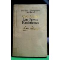Ciro Alegria - Los Perros Hambrientos 1985 segunda mano  Perú 