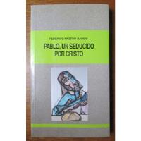 Pablo Un Seducido Por Cristo Cristianismo Nuevo Testamento segunda mano  Perú 